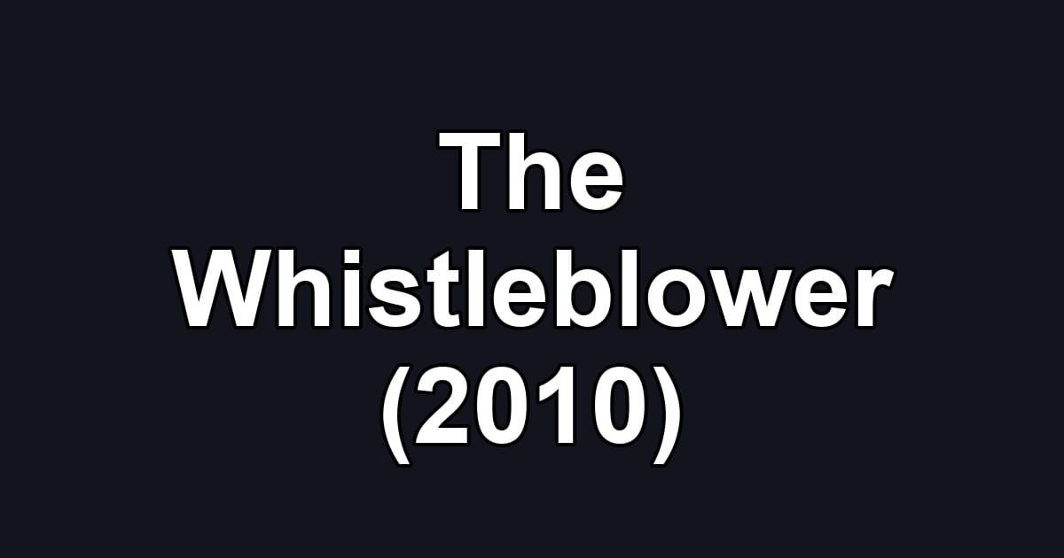 The Whistleblower (2010)