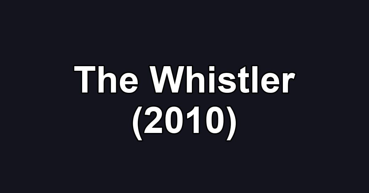 The Whistler (2010)