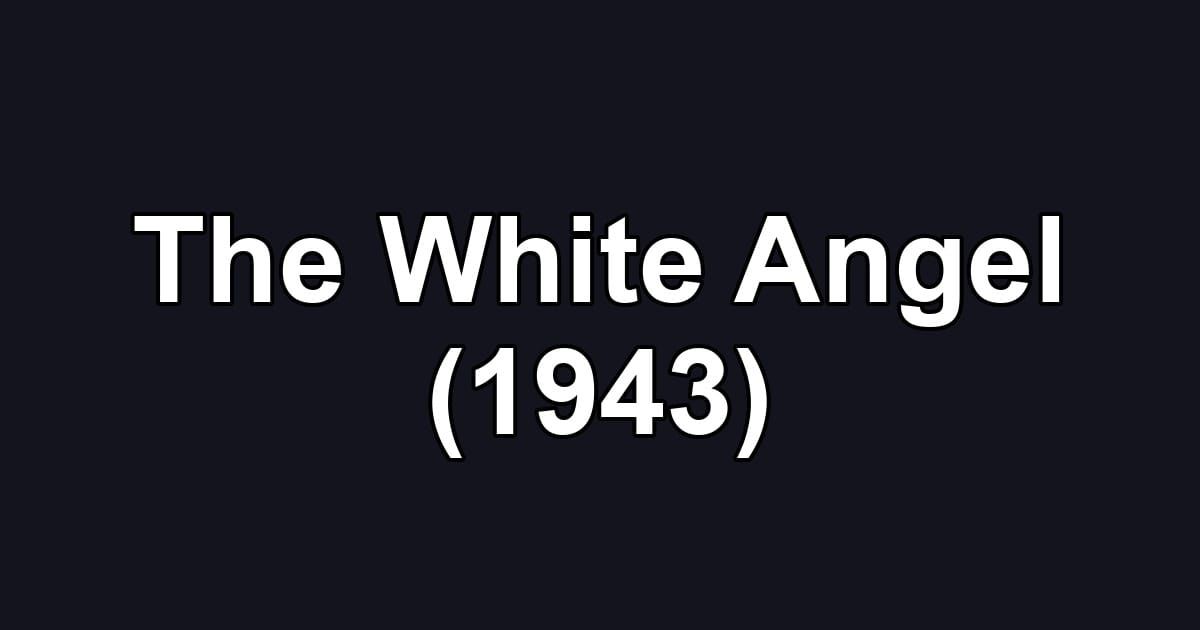 The White Angel (1943)