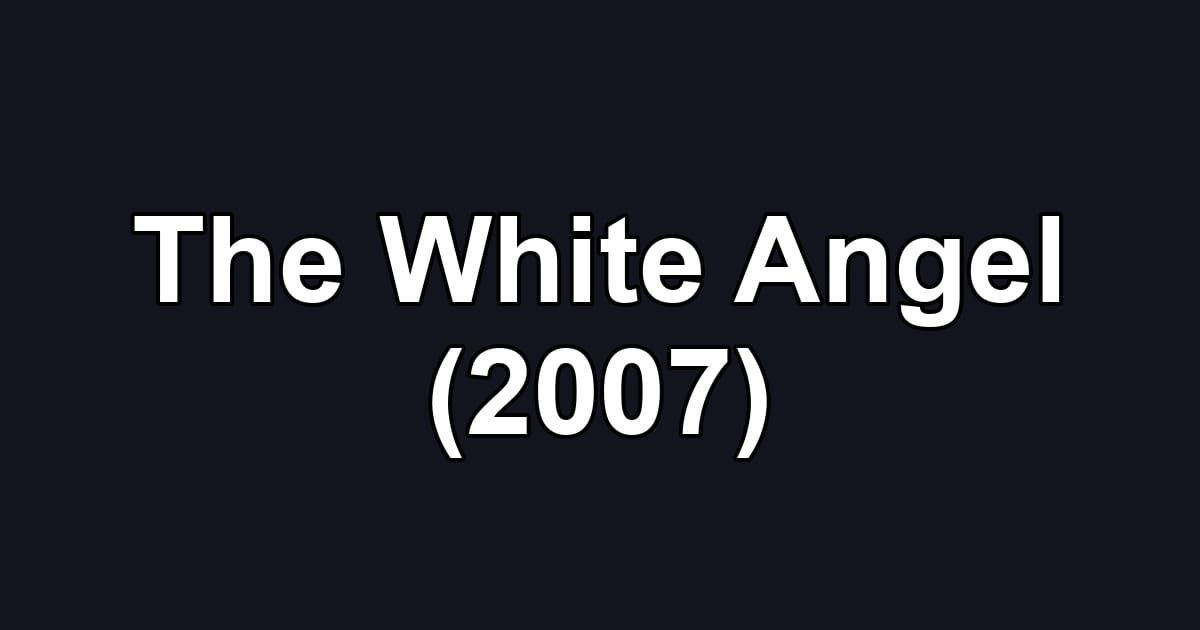 The White Angel (2007)