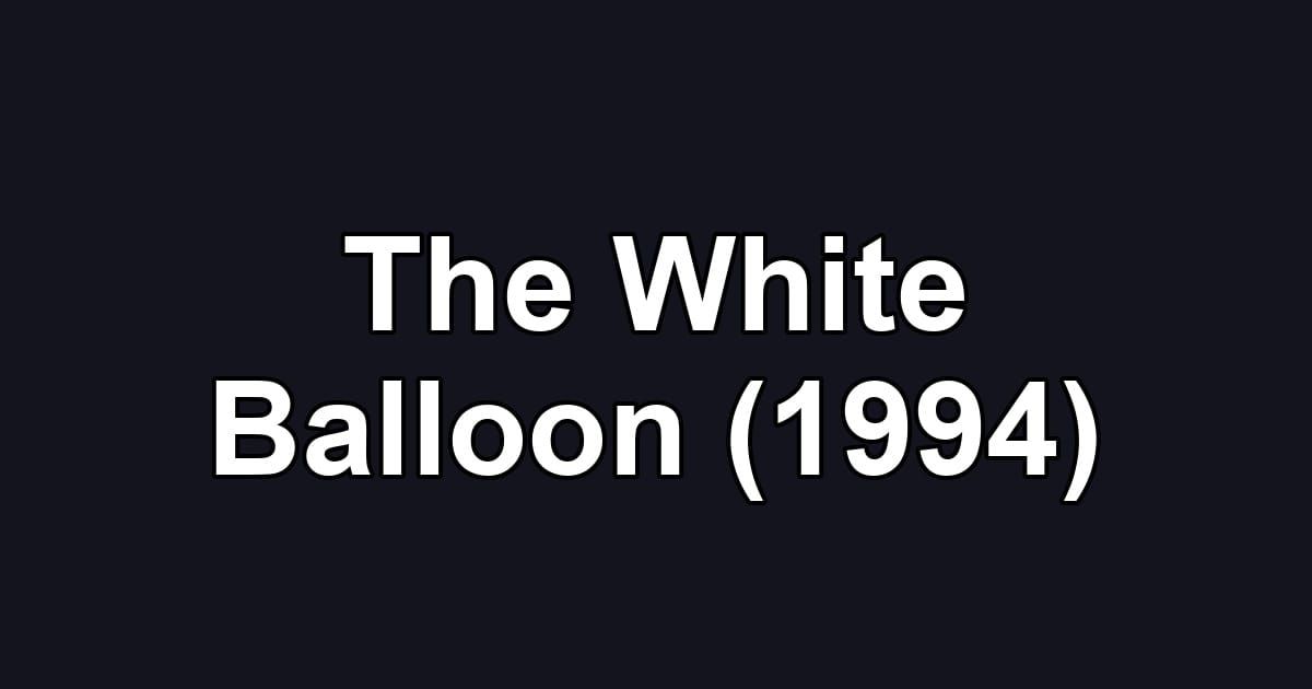 The White Balloon (1994)