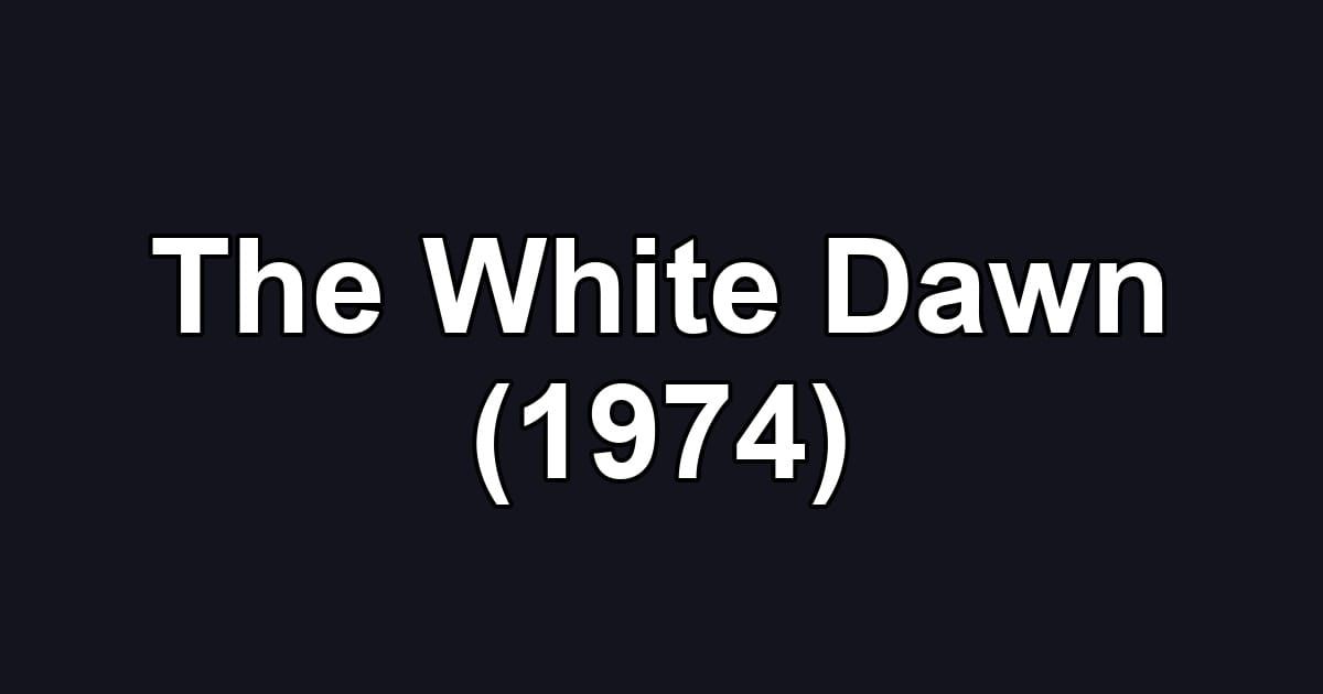 The White Dawn (1974)