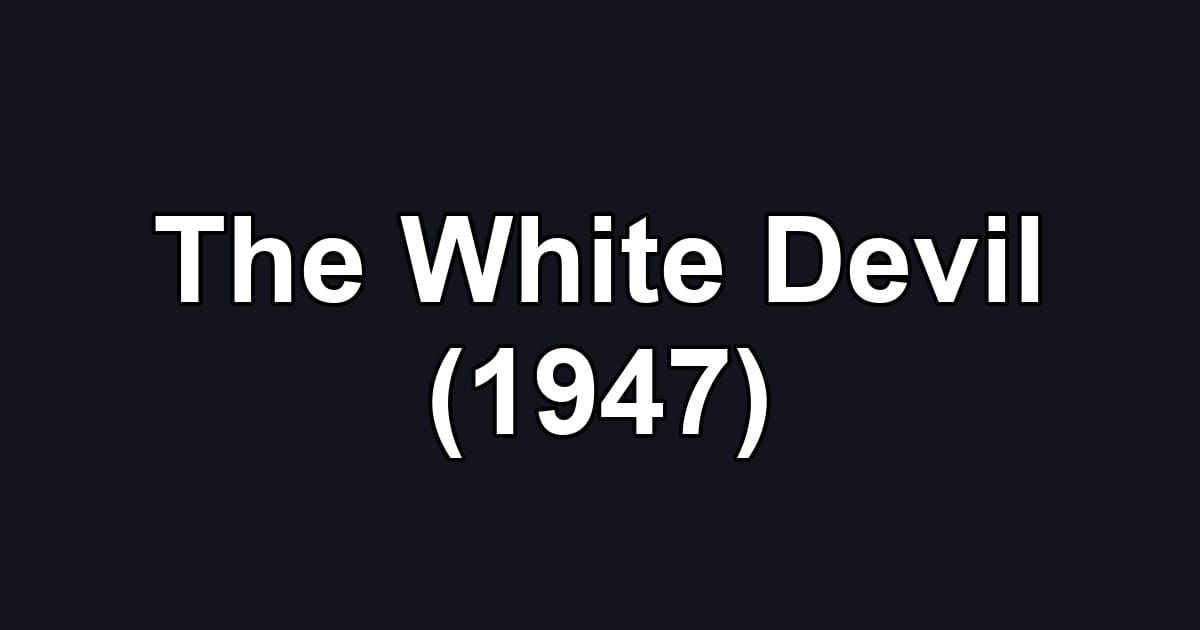 The White Devil (1947)