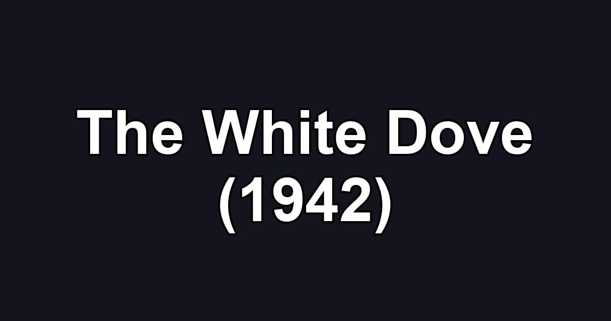 The White Dove (1942)