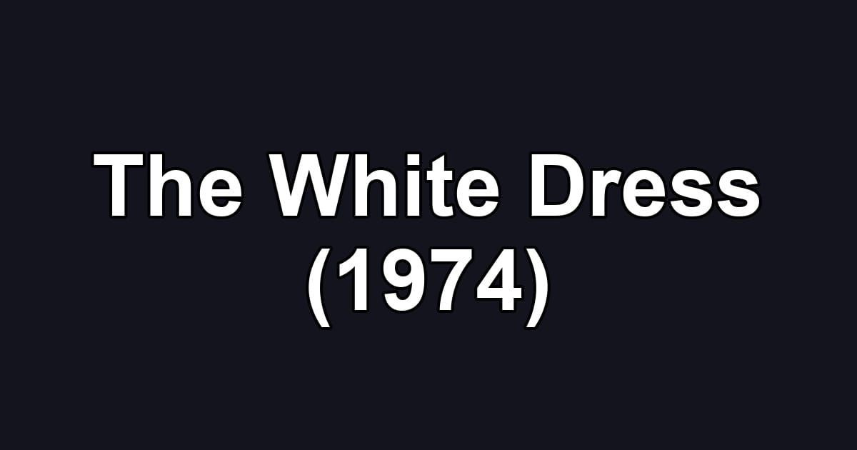 The White Dress (1974)