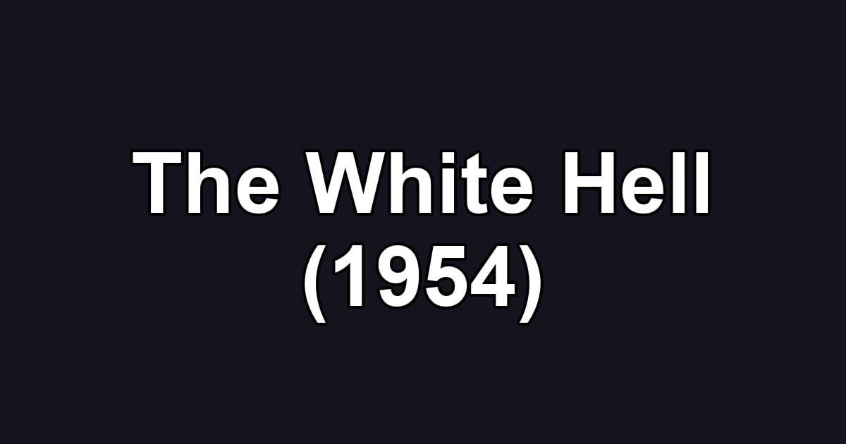 The White Hell (1954)