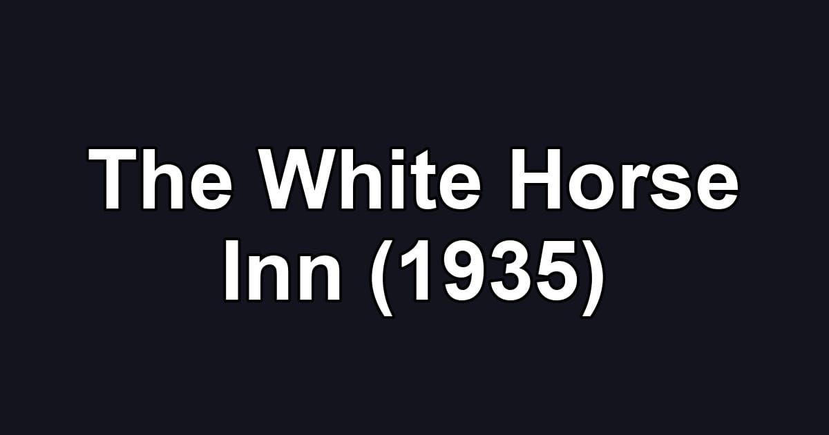 The White Horse Inn (1935)