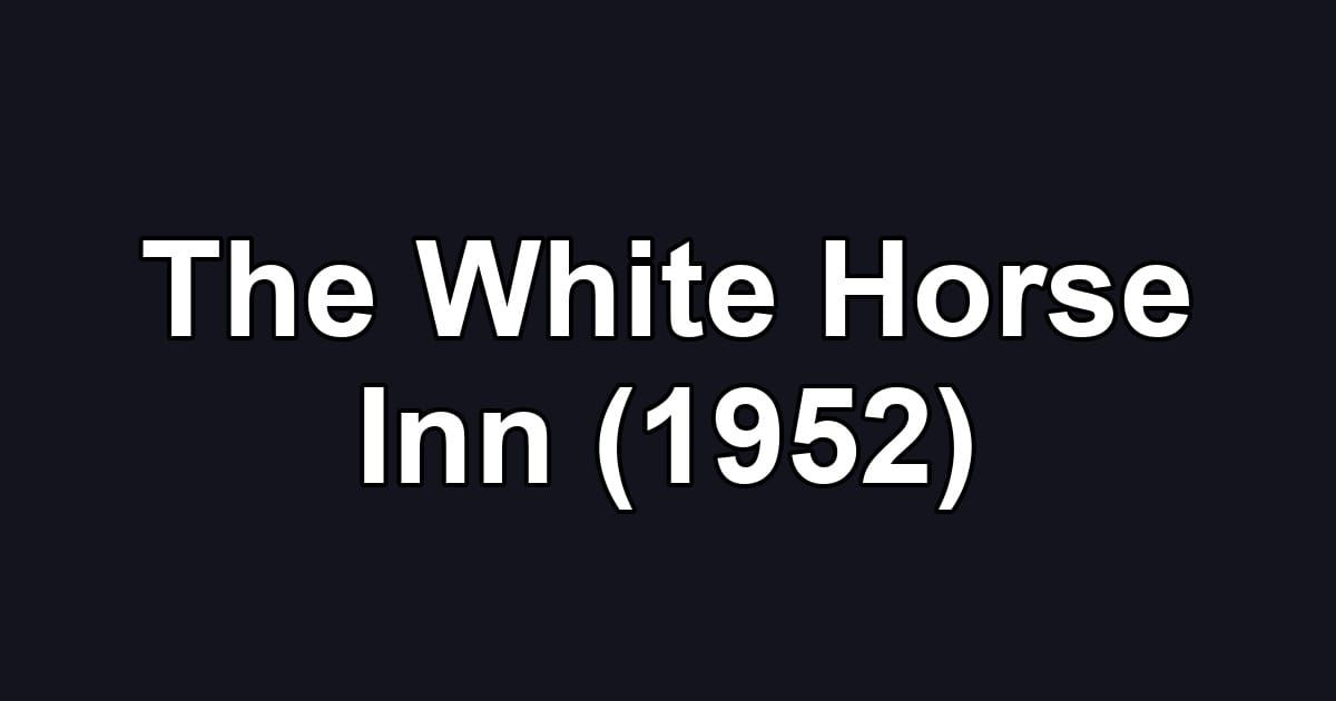 The White Horse Inn (1952)
