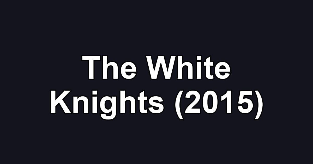 The White Knights (2015)