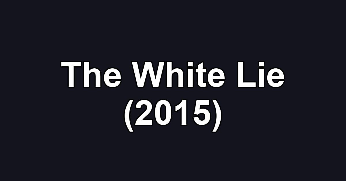 The White Lie (2015)