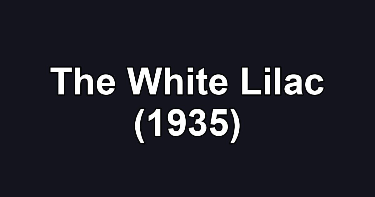 The White Lilac (1935)