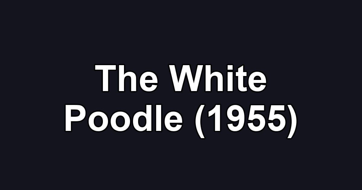 The White Poodle (1955)