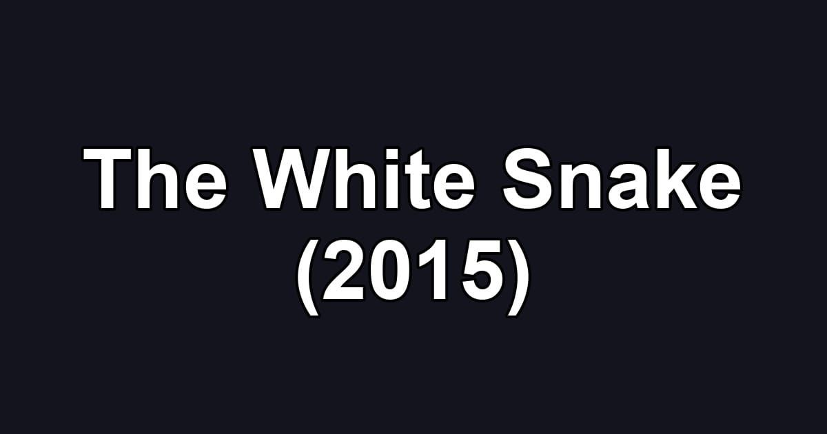 The White Snake (2015)