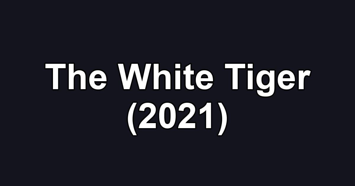 The White Tiger (2021)
