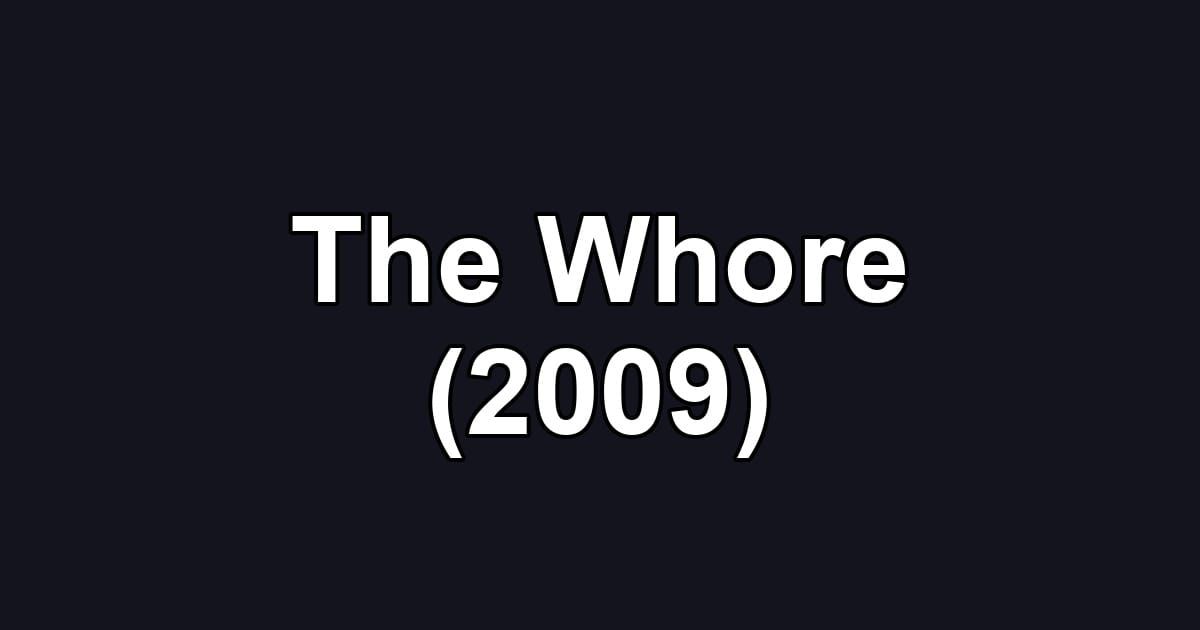 The Whore (2009)