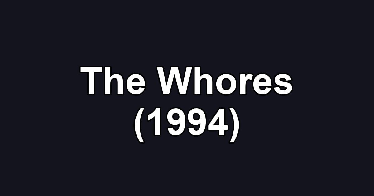 The Whores (1994)