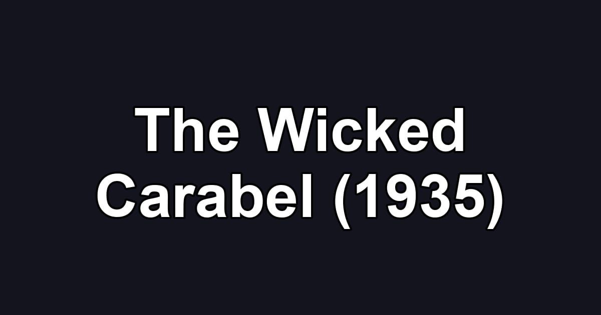 The Wicked Carabel (1935)