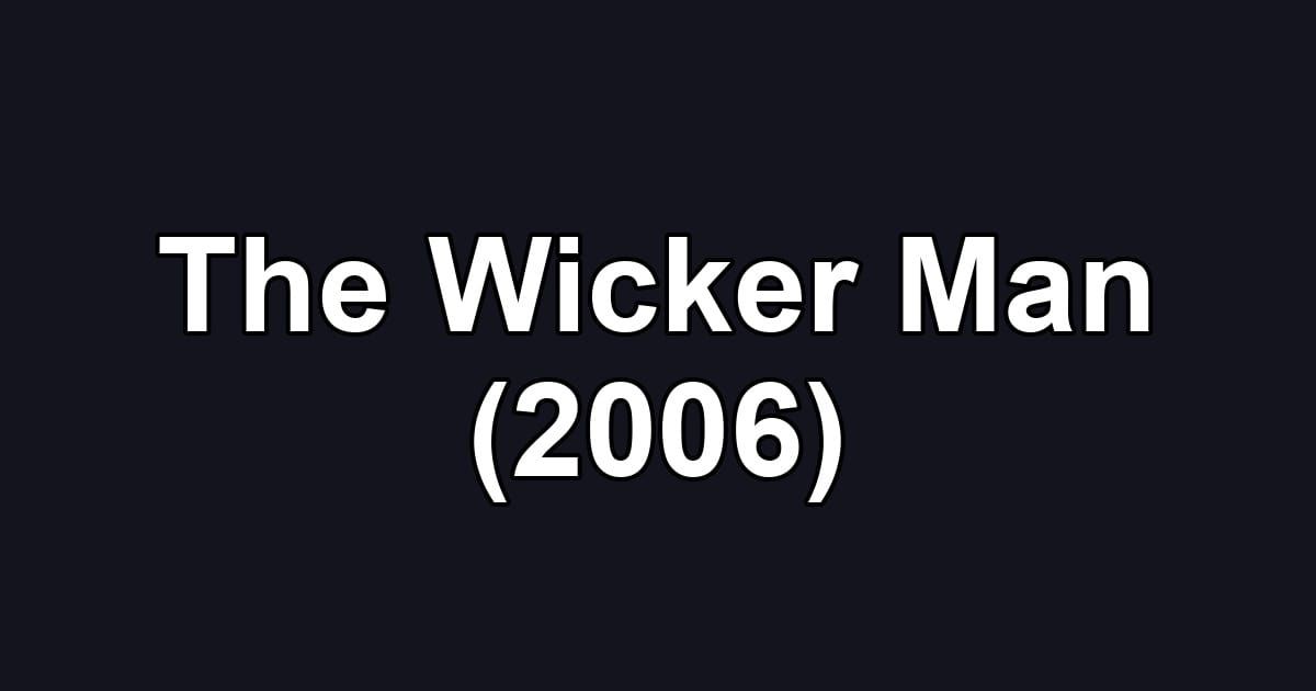 The Wicker Man (2006)