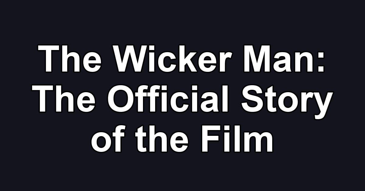 The Wicker Man: The Official Story of the Film