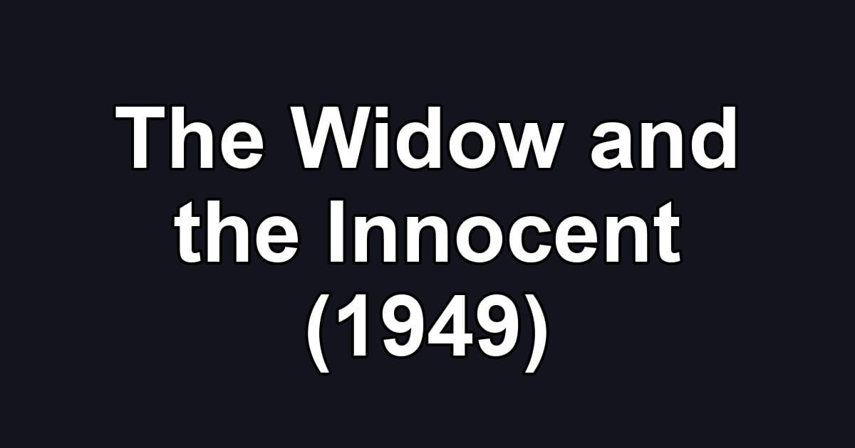 The Widow and the Innocent (1949)