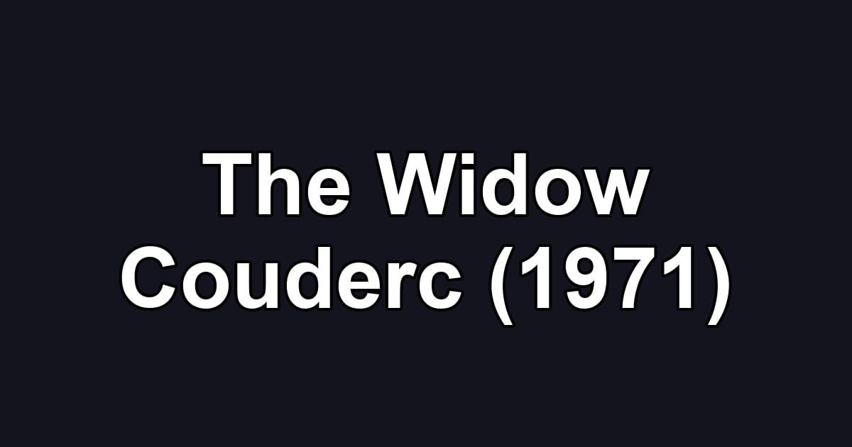 The Widow Couderc (1971)