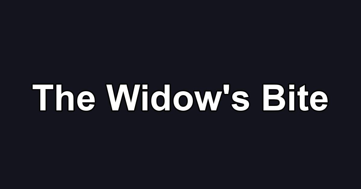 The Widow's Bite