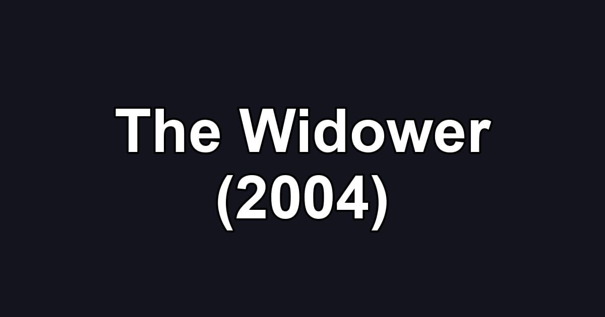 The Widower (2004)