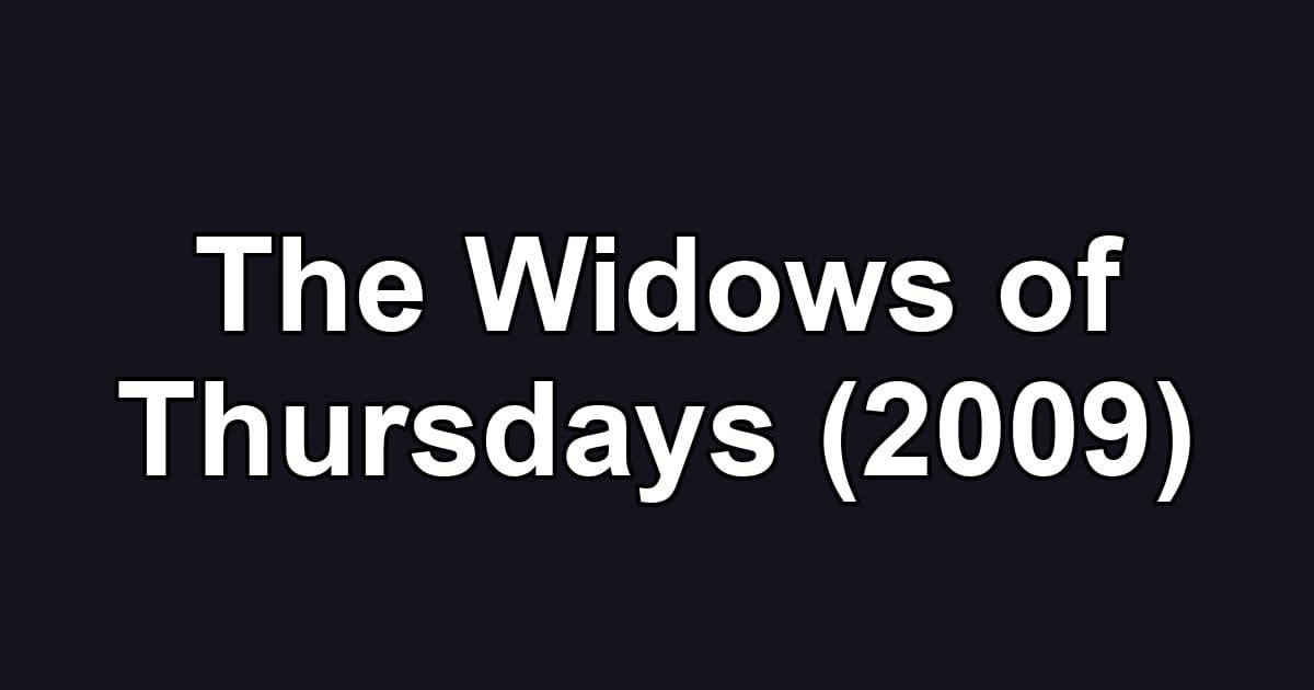 The Widows of Thursdays (2009)