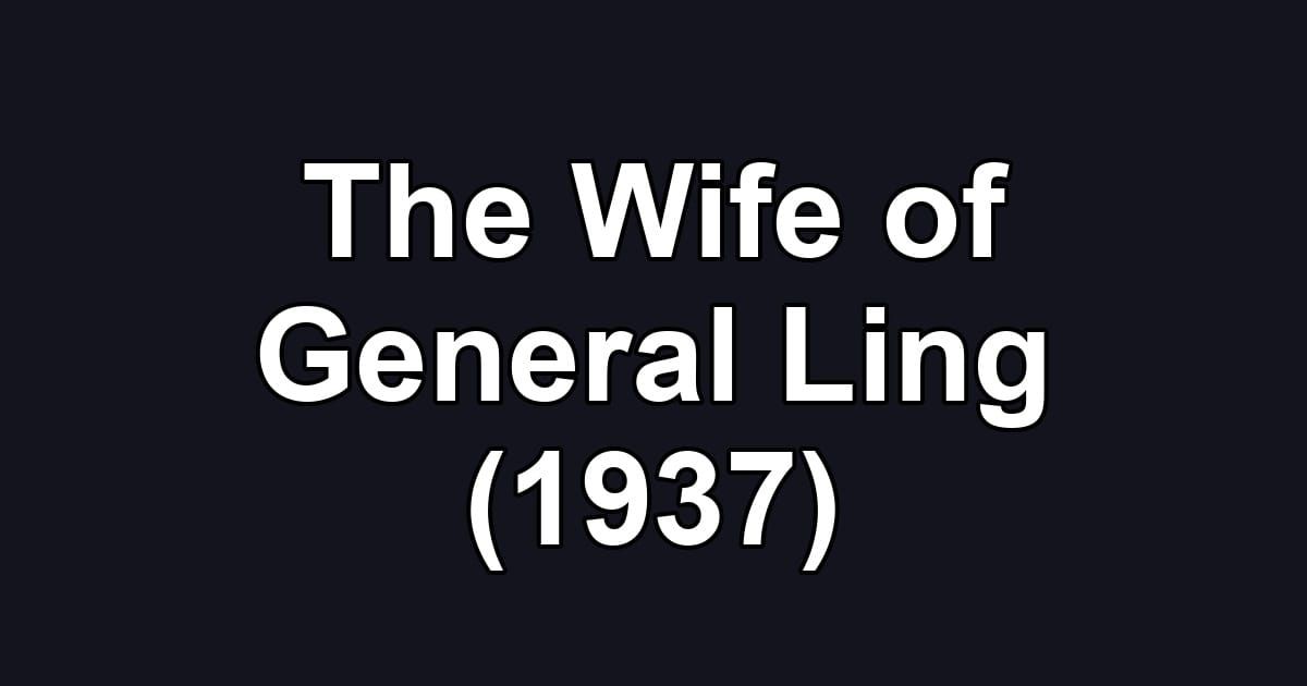 The Wife of General Ling (1937)