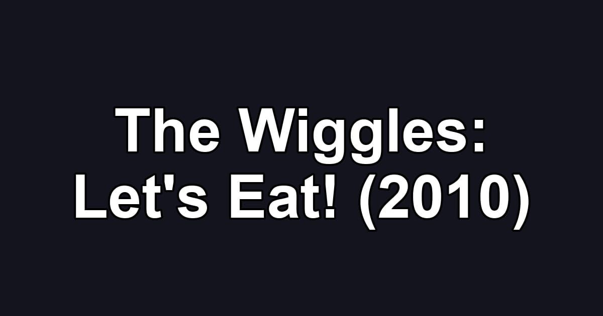 The Wiggles: Let's Eat! (2010)