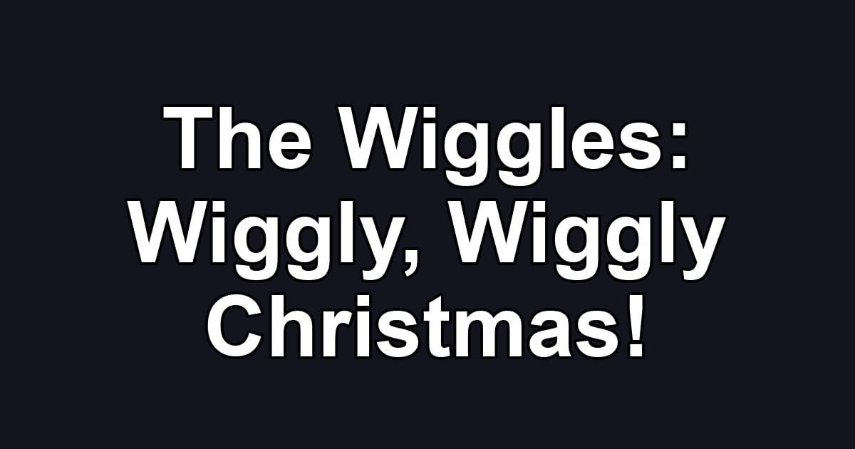 The Wiggles: Wiggly, Wiggly Christmas!