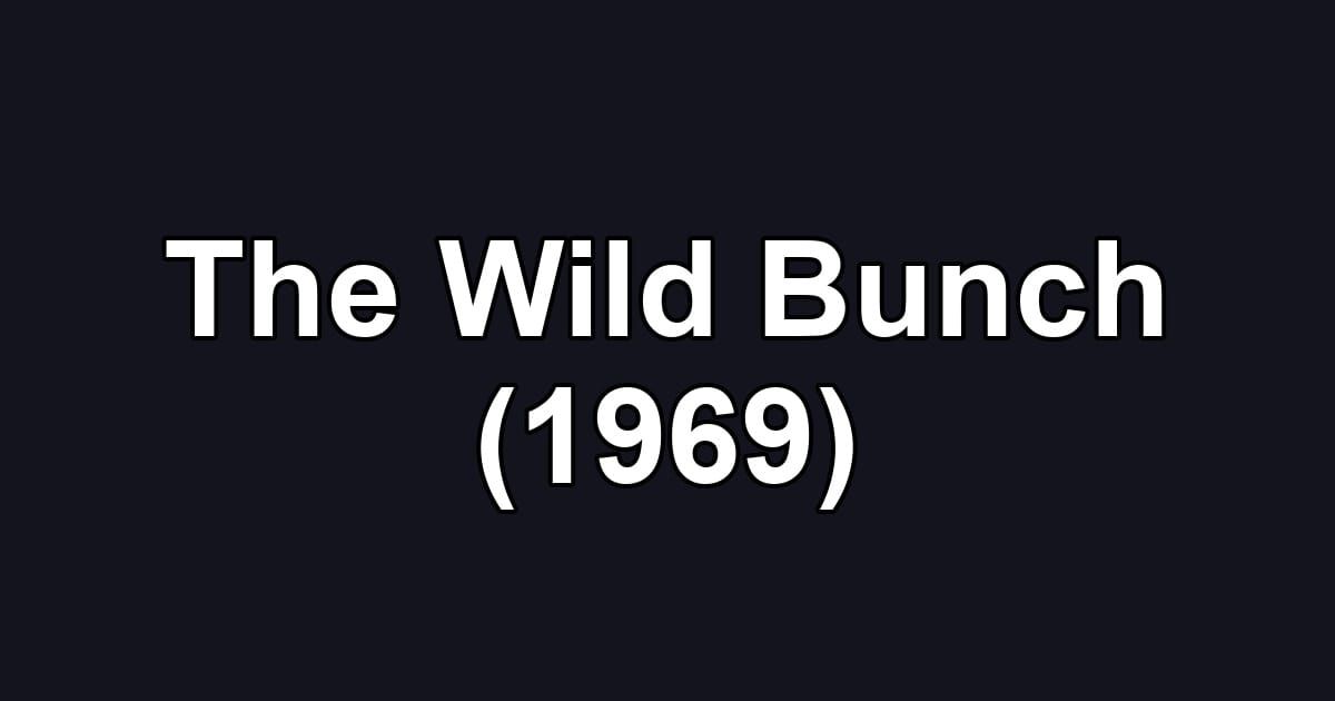 The Wild Bunch (1969)