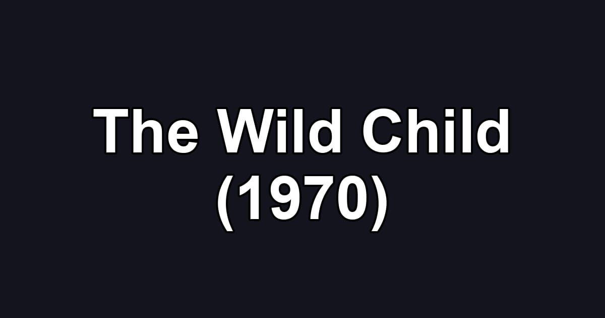 The Wild Child (1970)
