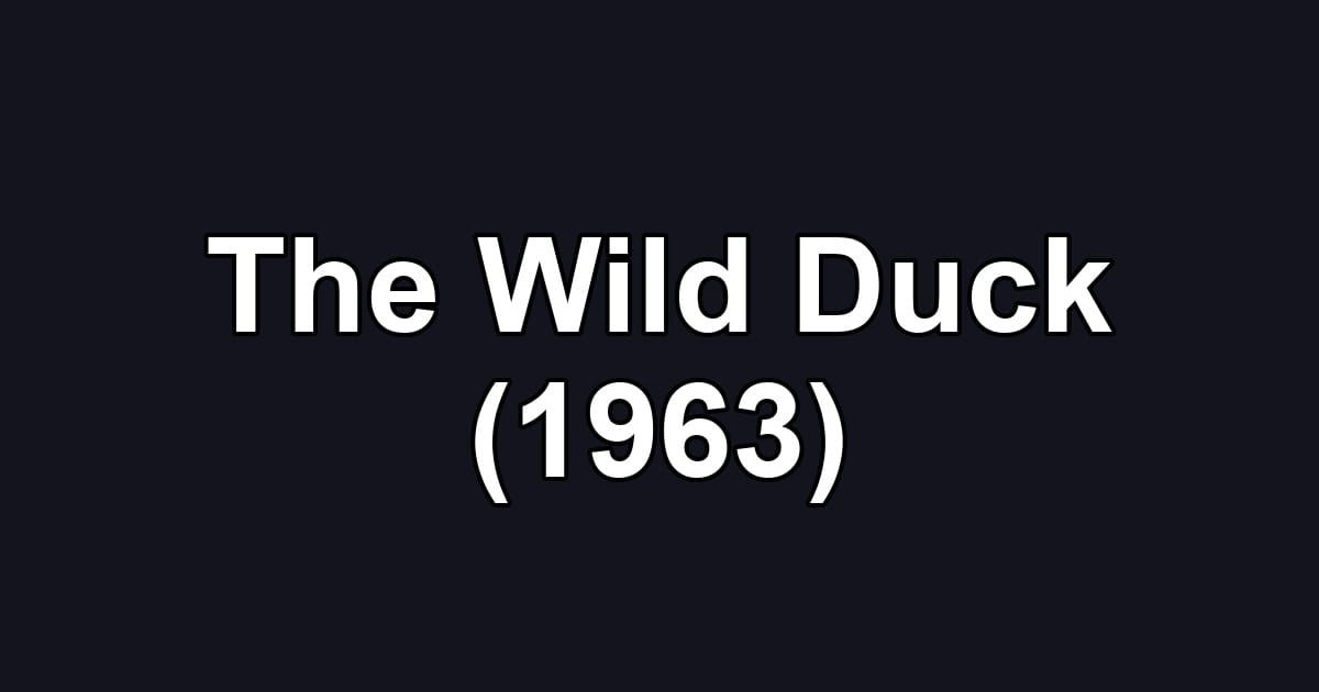 The Wild Duck (1963)
