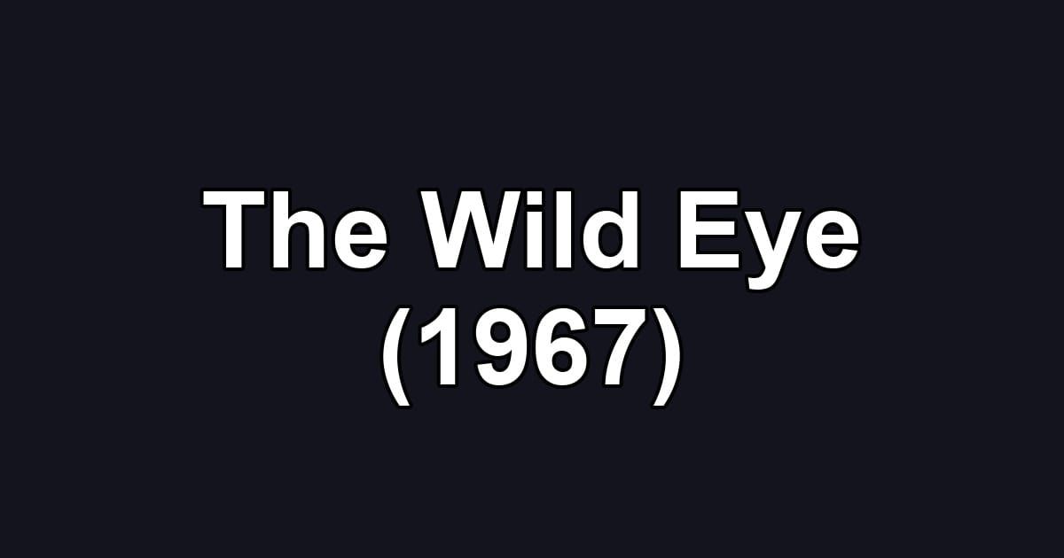 The Wild Eye (1967)