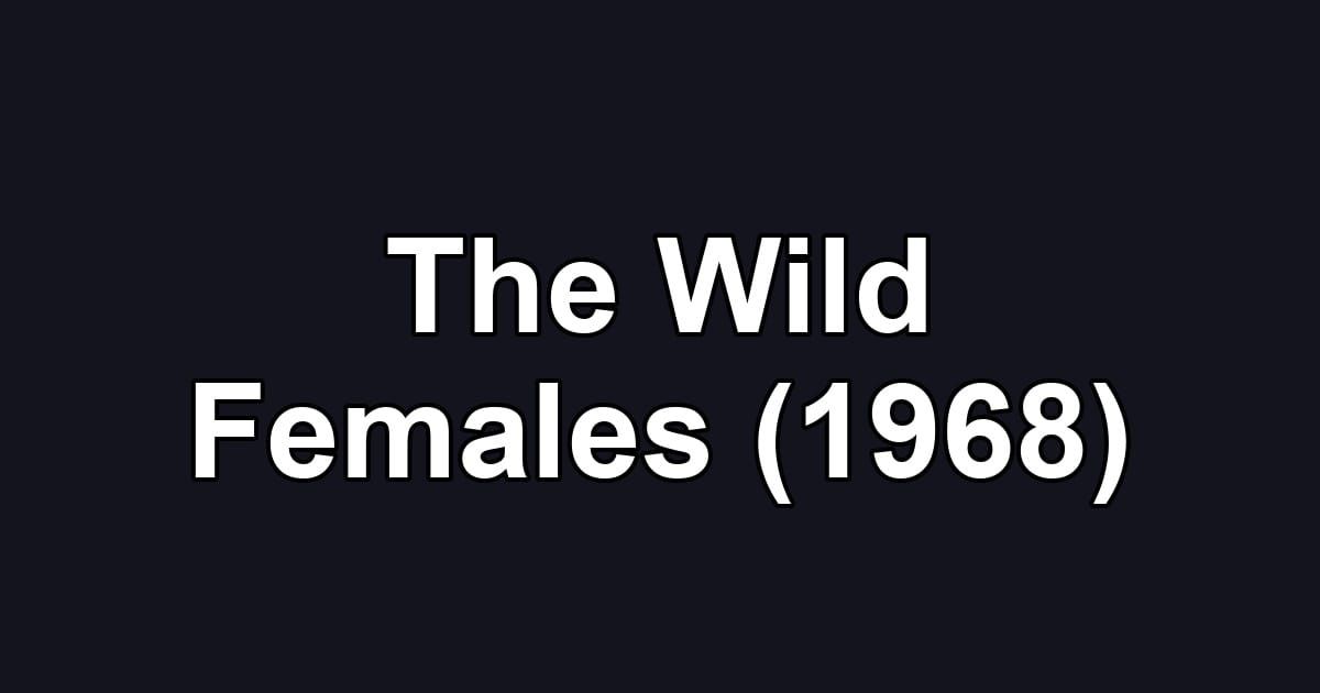 The Wild Females (1968)