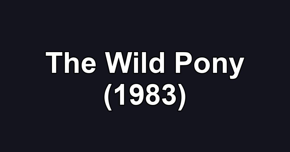 The Wild Pony (1983)