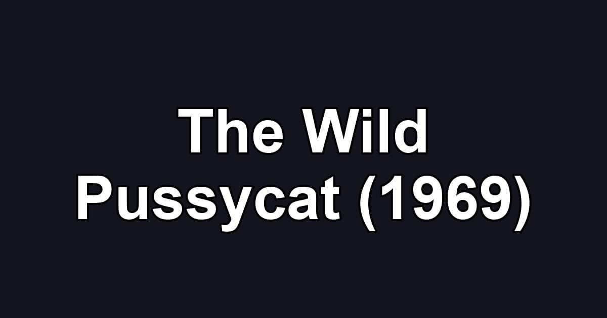The Wild Pussycat (1969)
