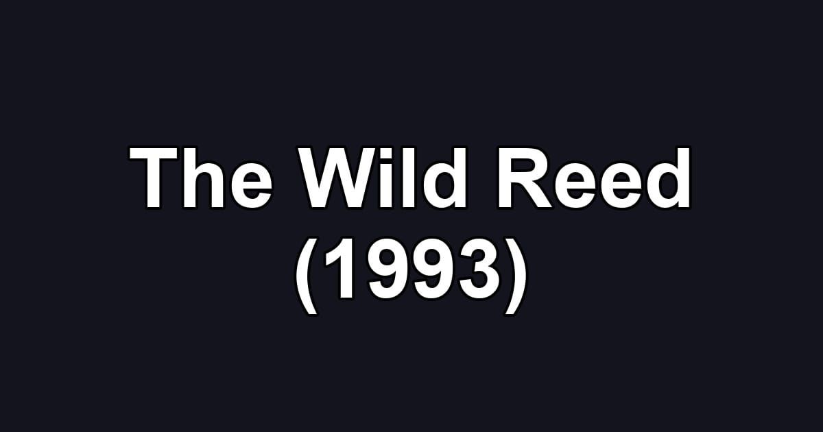 The Wild Reed (1993)