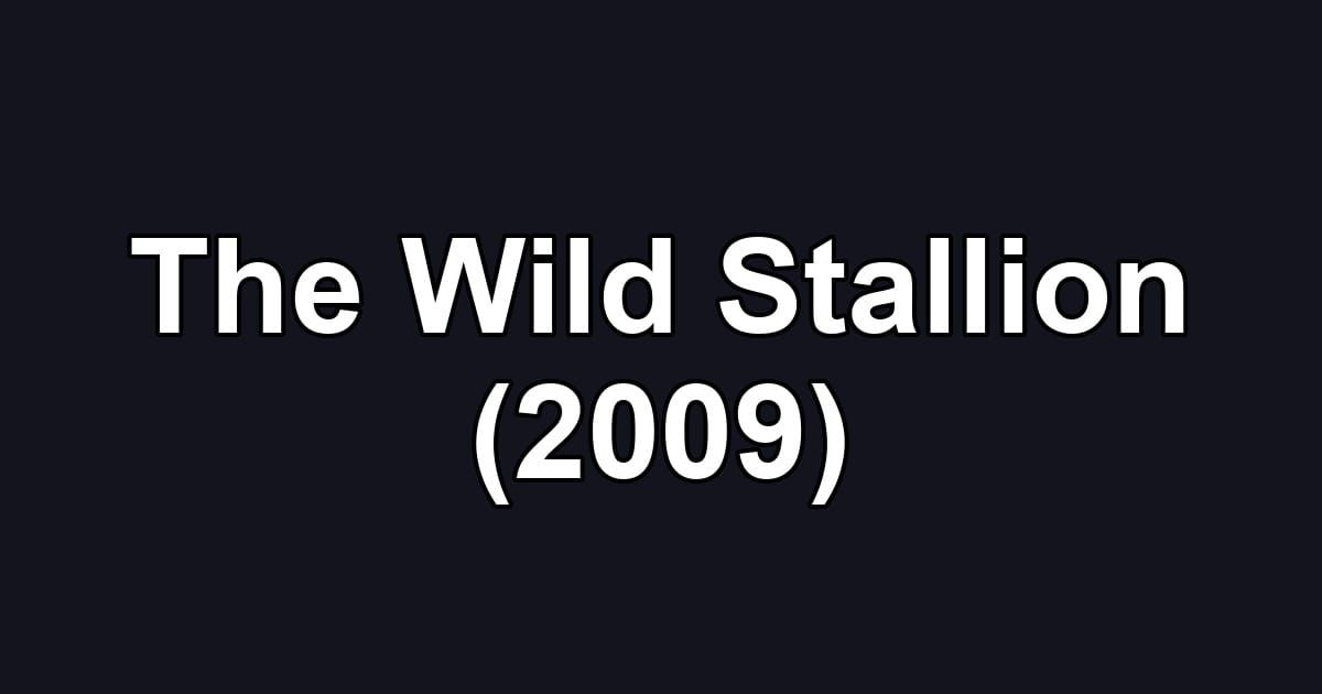 The Wild Stallion (2009)