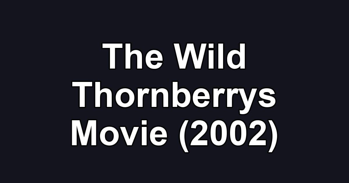 The Wild Thornberrys Movie (2002)