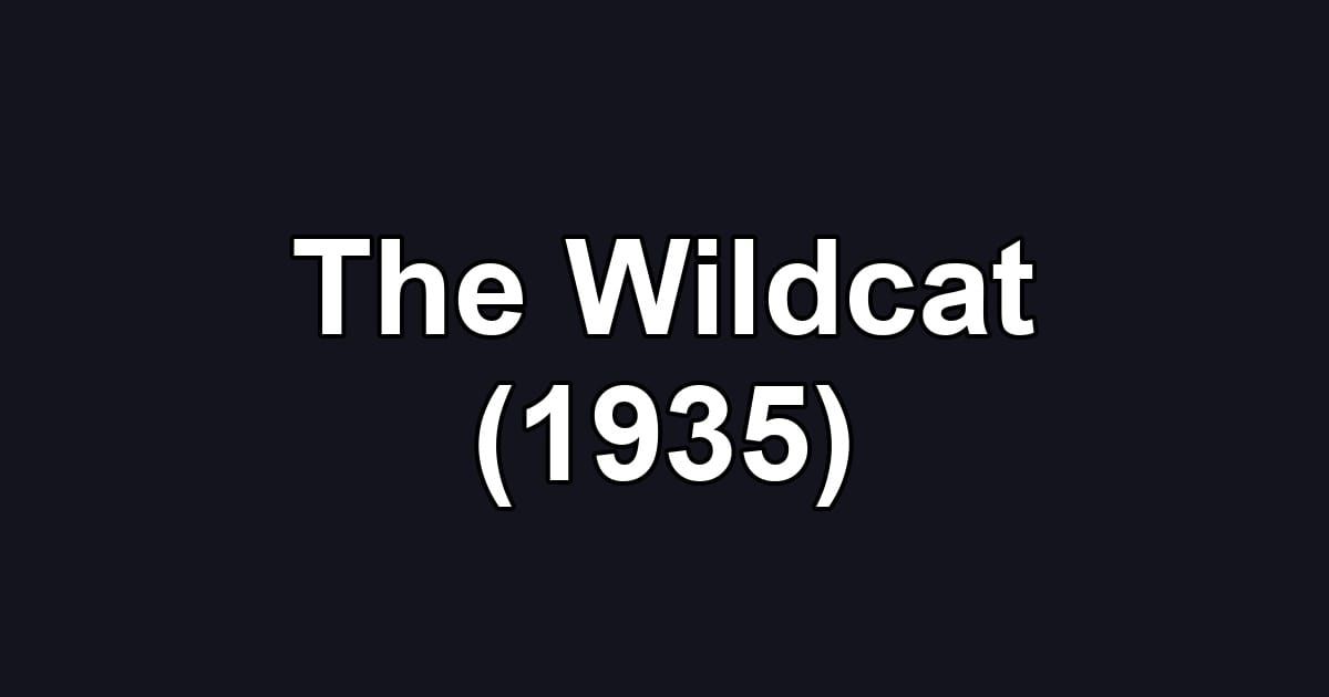 The Wildcat (1935)