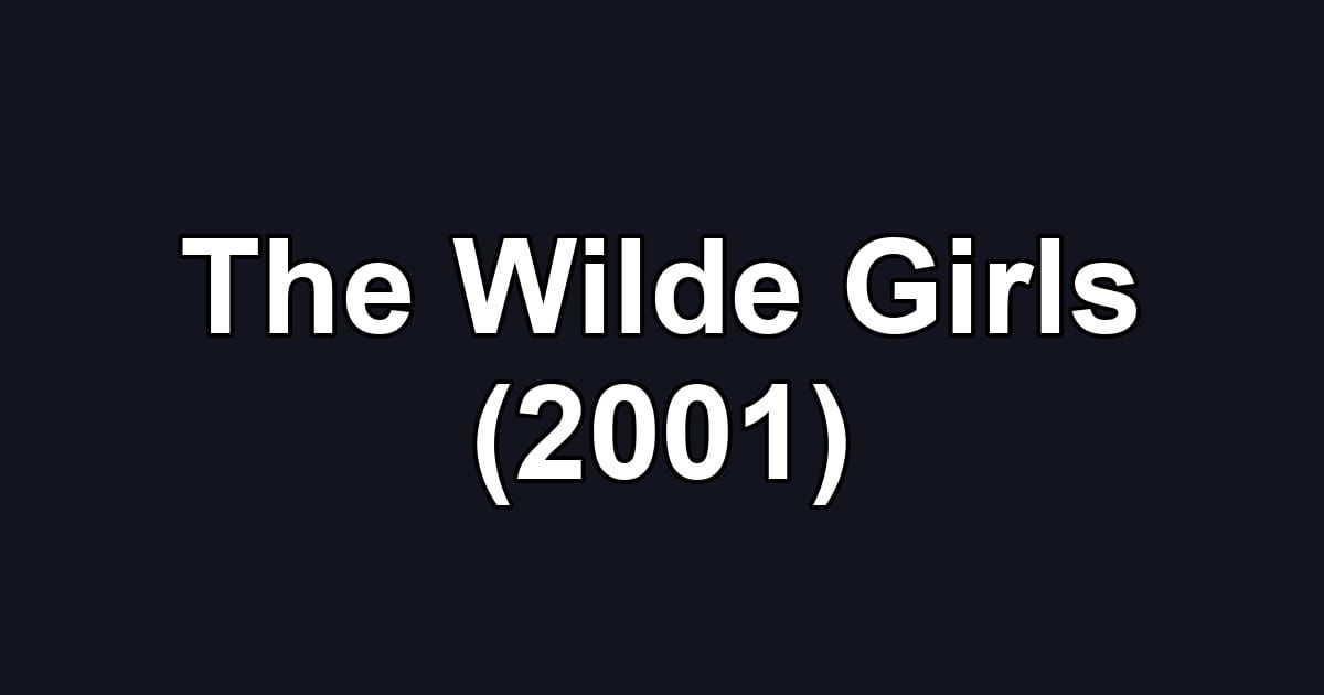 The Wilde Girls (2001)