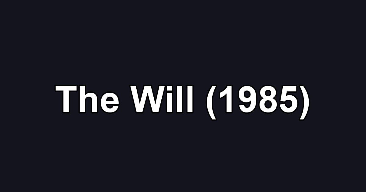 The Will (1985)
