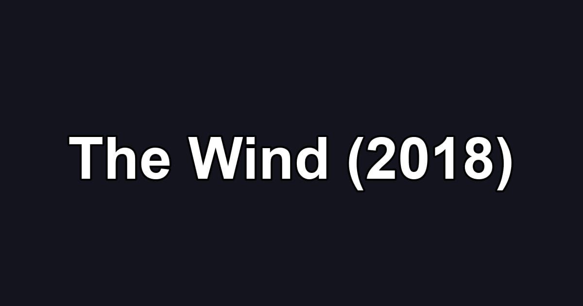 The Wind (2018)