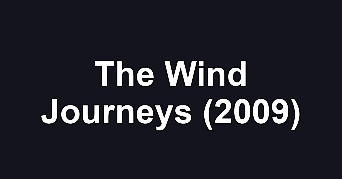 The Wind Journeys (2009)