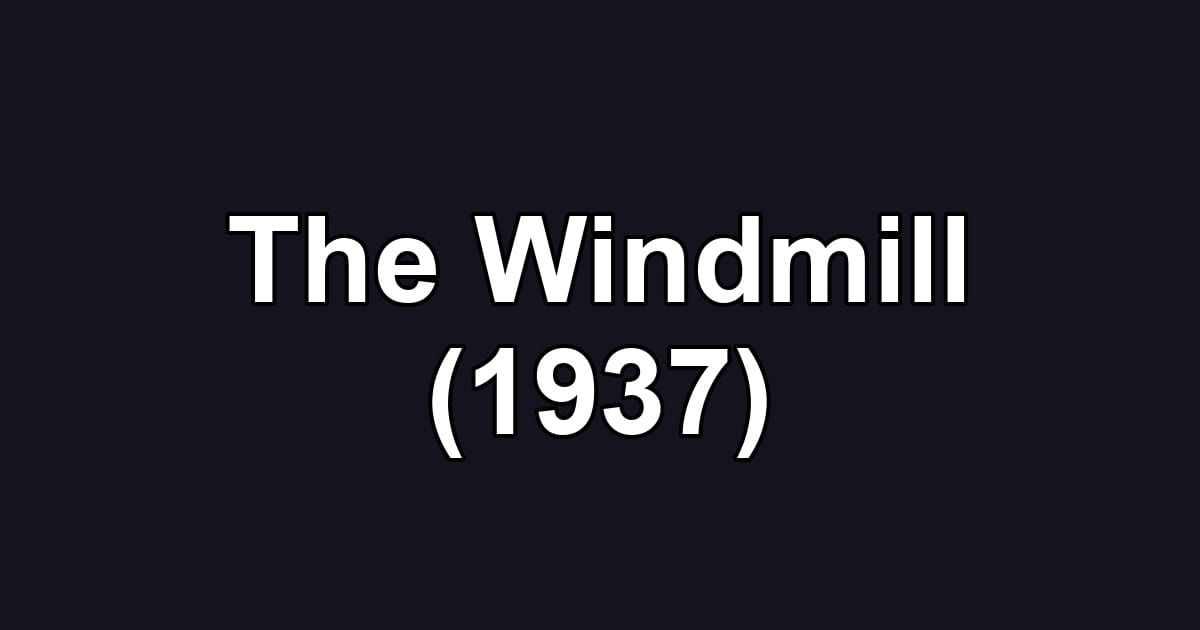 The Windmill (1937)
