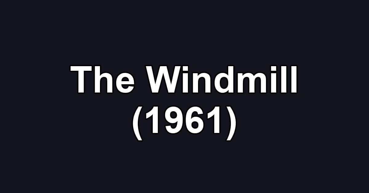 The Windmill (1961)