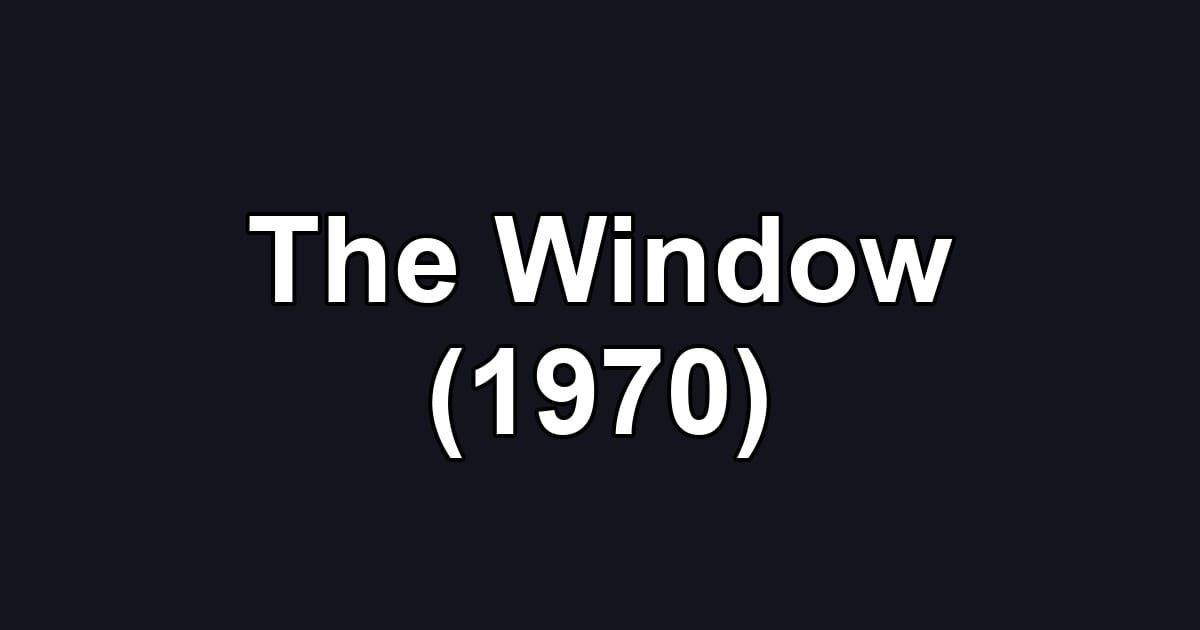 The Window (1970)