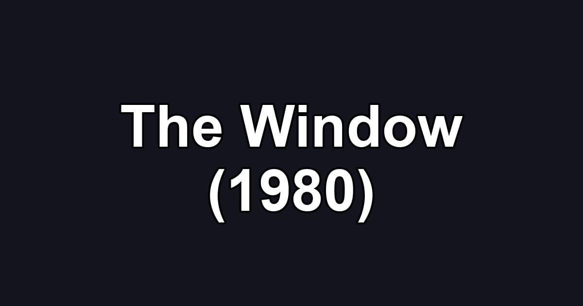 The Window (1980)